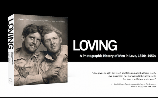 Loving: A Photographic History of Men in Love 1850s-1950s