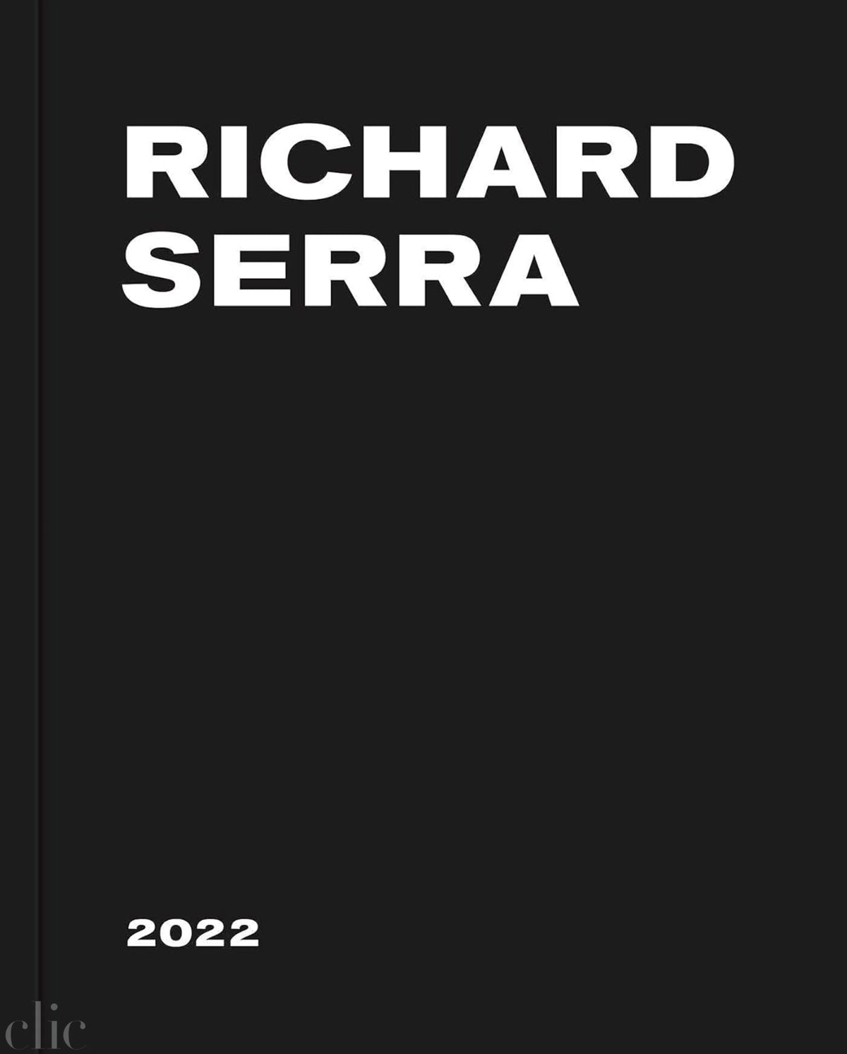 Richard Serra: 2022