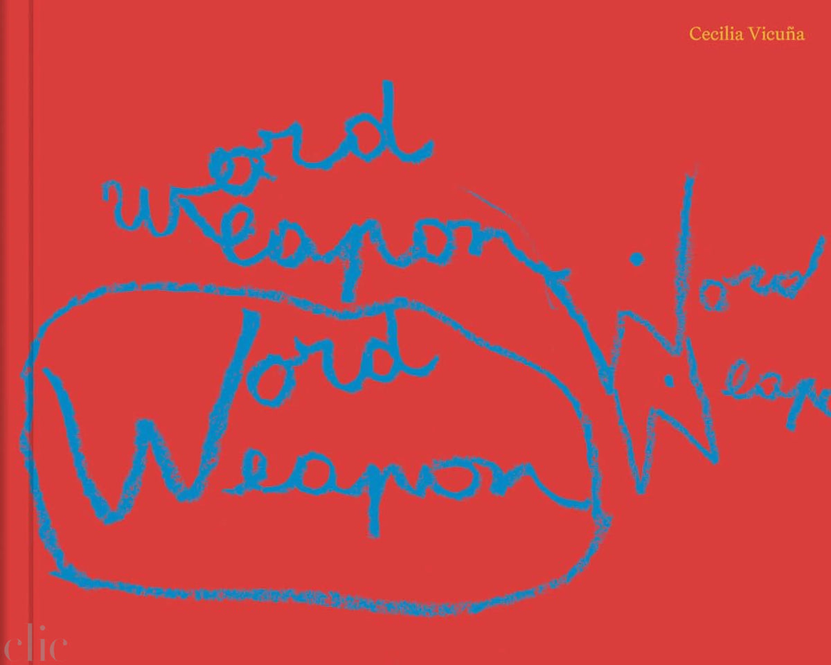Cecilia Vicuña: Word Weapons