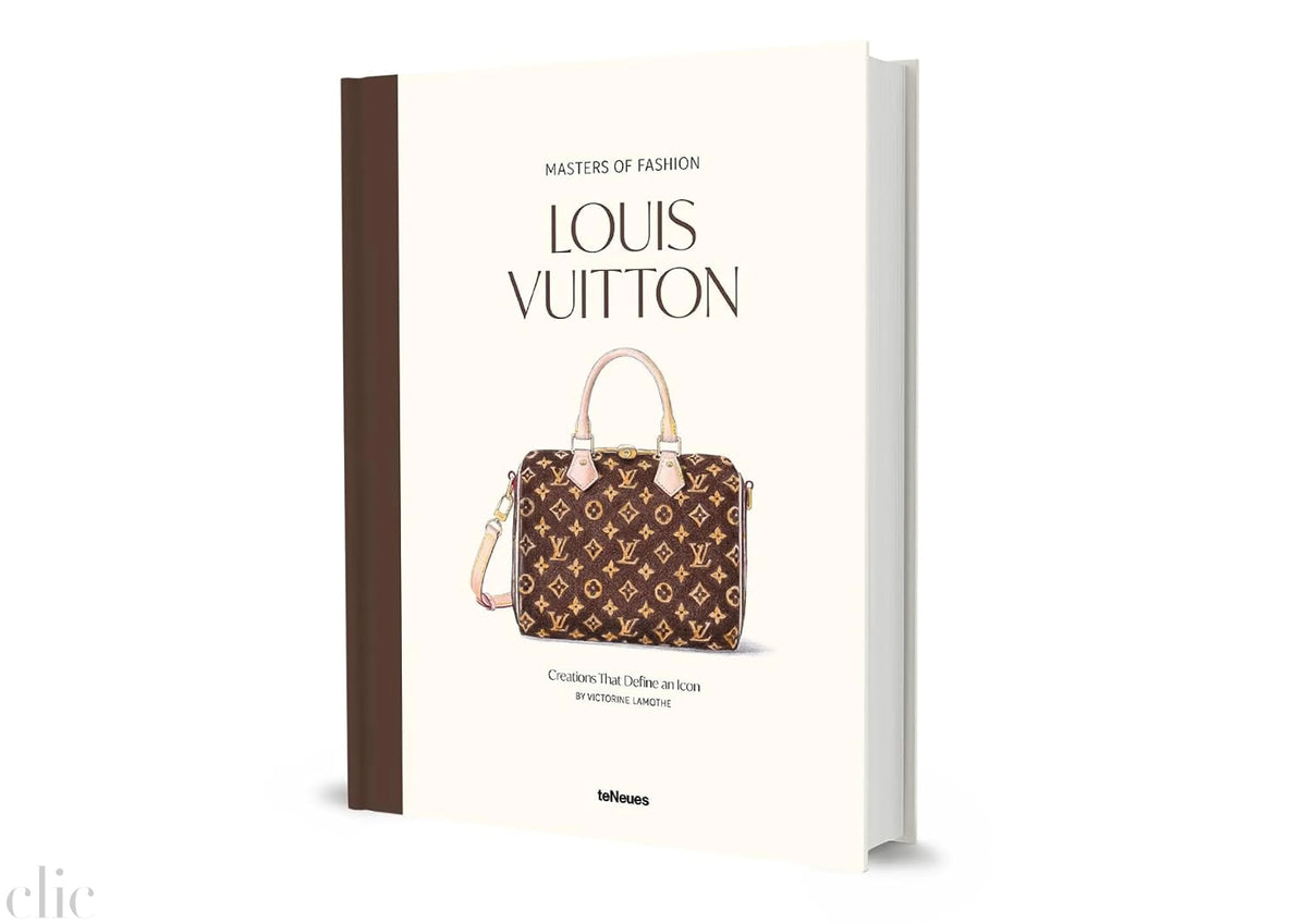 Masters of Fashion: Louis Vuitton: Creations That Define an Icon