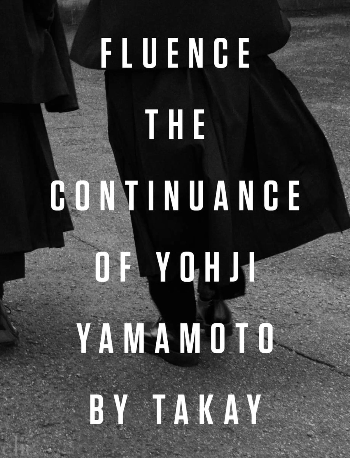 Fluence: The Continuance of Yohji Yamamoto: Photographs by Takay