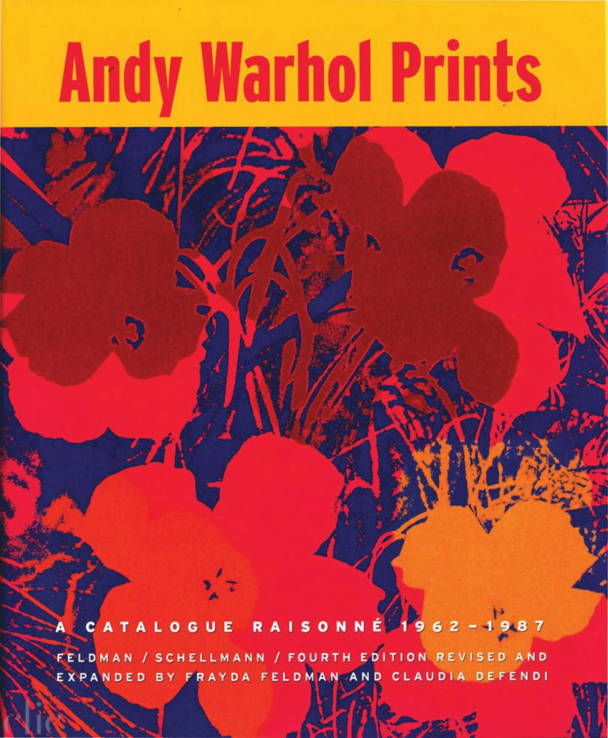 Andy Warhol Prints: A Catalogue Raisonné 1962-1987