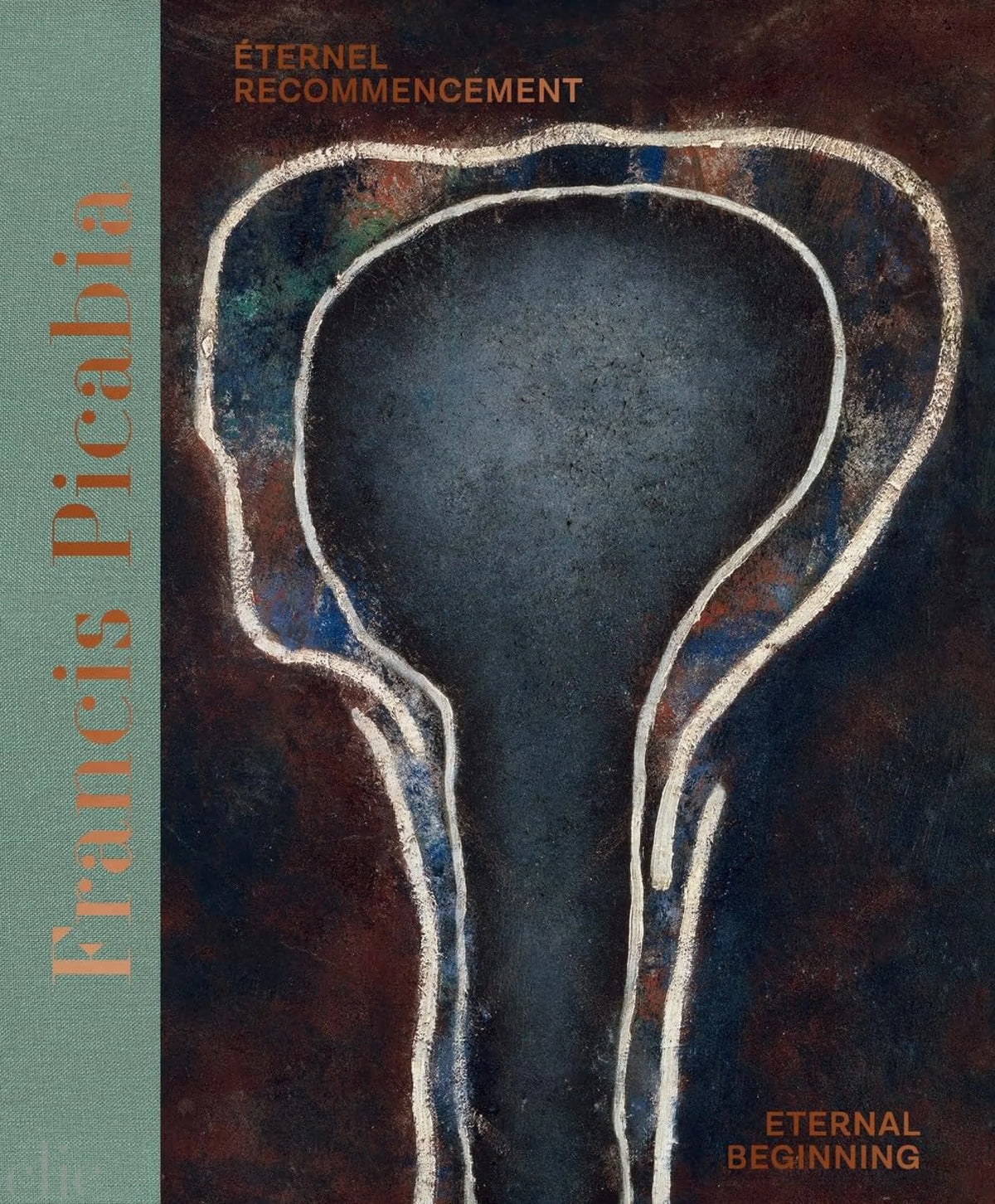 Francis Picabia: Eternal Beginning