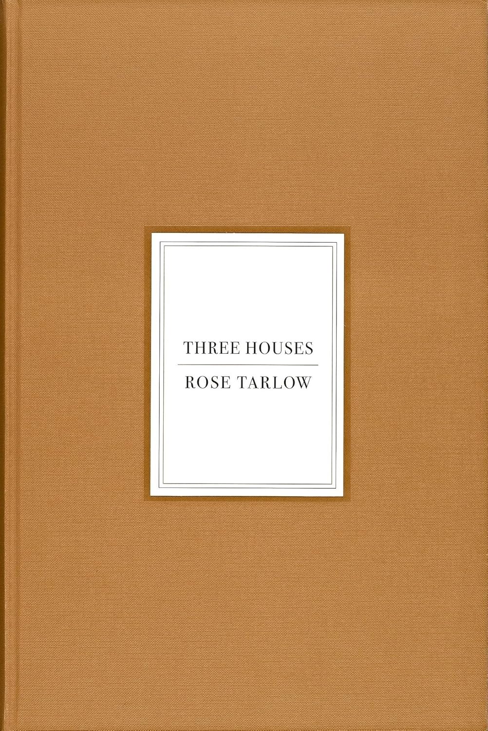 Rose Tarlow: Three Houses