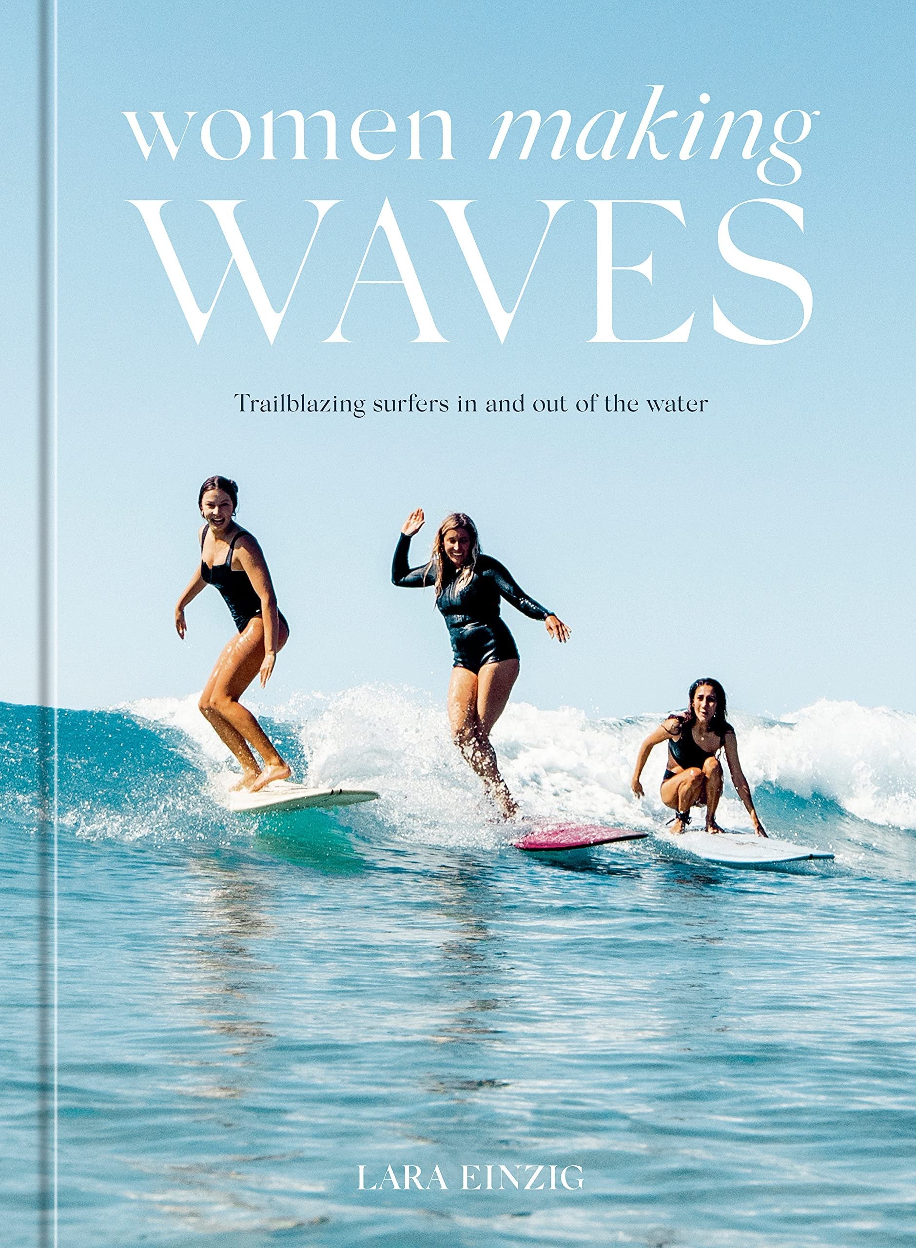 Women Making Waves: Trailblazing Surfers In and Out of the Water – Clic