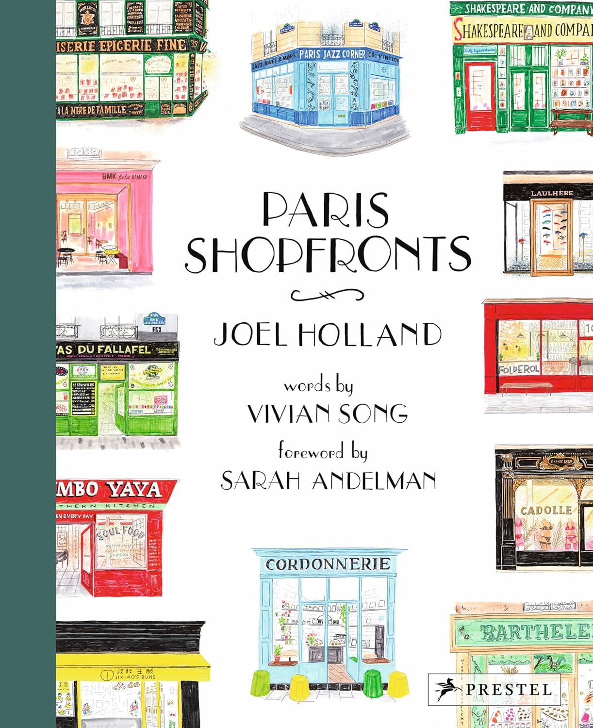 Paris Shopfronts: Illustrations of the City's Best-Loved Boutiques, Brasseries, Bars, and More