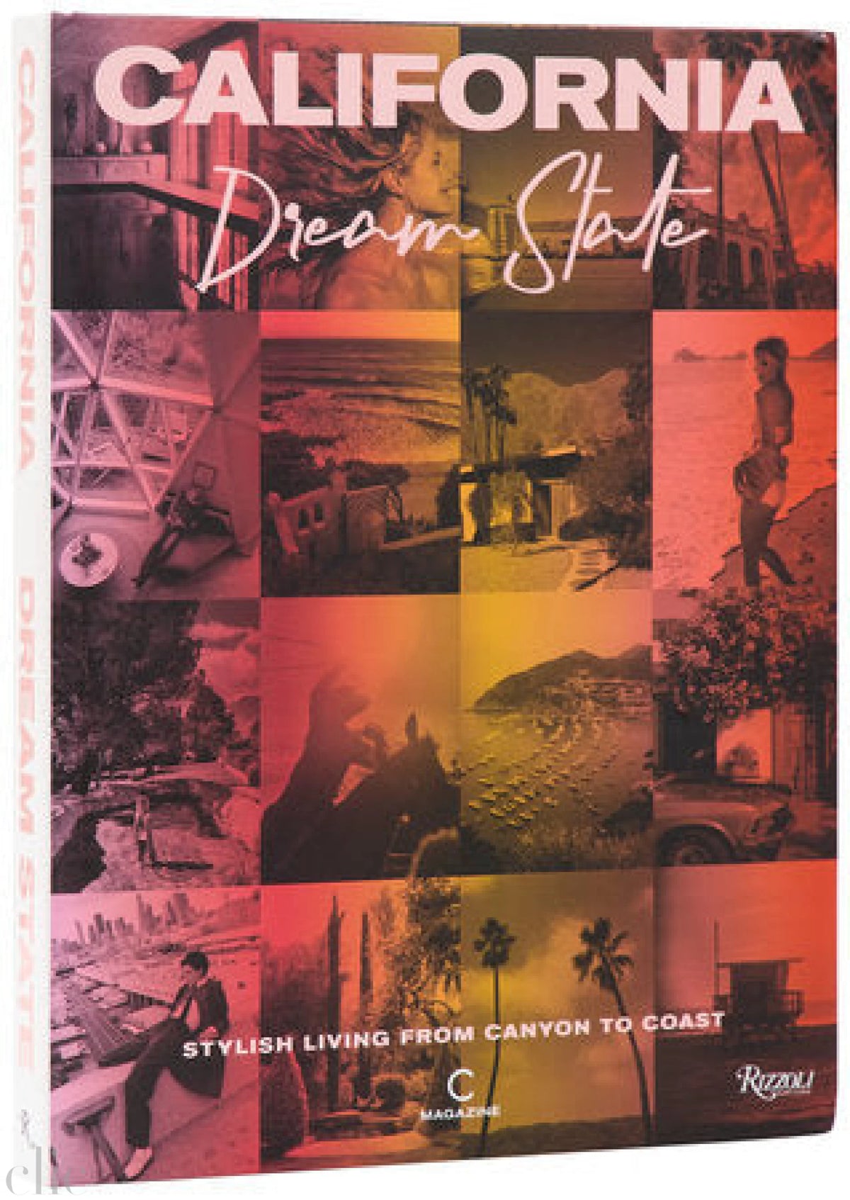 California: Dream State: Stylish Living from Canyon to Coast