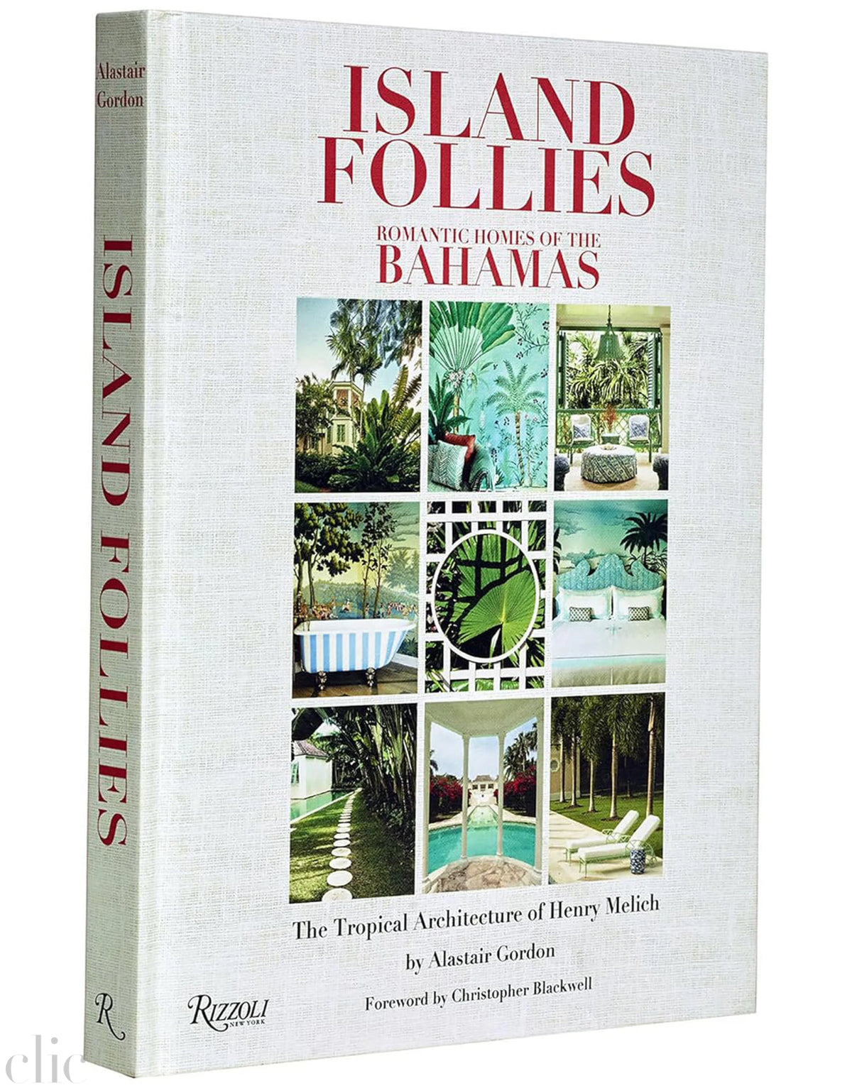Island Follies: Romantic Homes of the Bahamas: The Tropical Architecture of Henry Melich