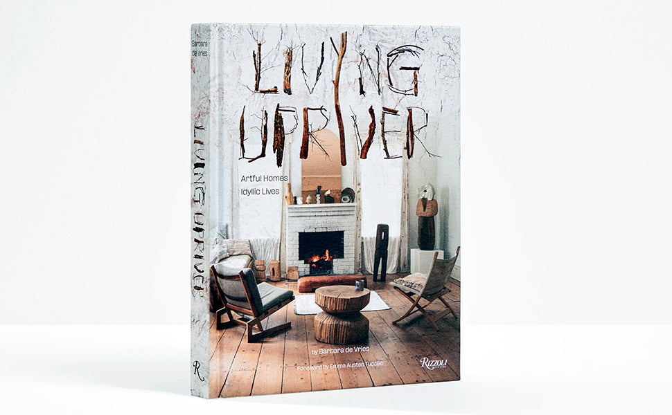 Living Upriver: Artful Homes, Idyllic Lives