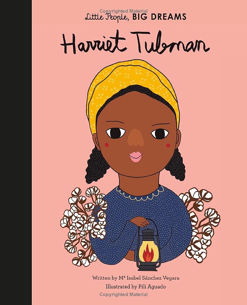 Little People, Big Dreams Harriet Tubman