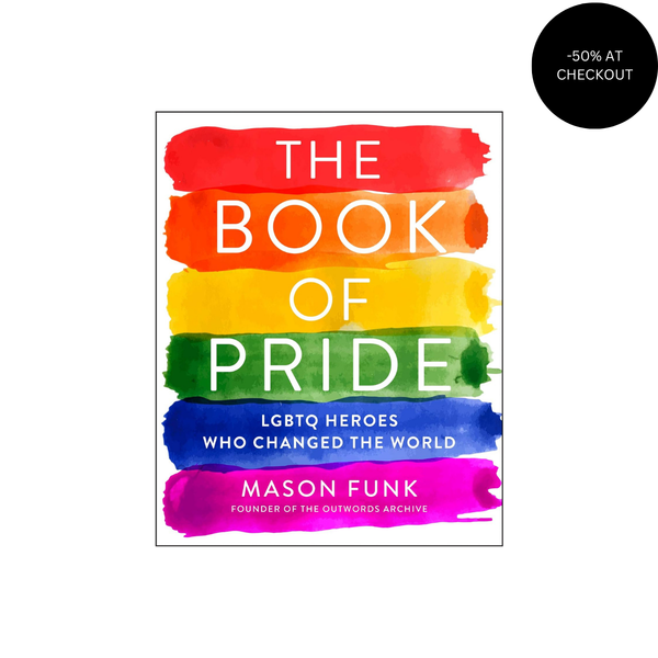 The Book of Pride: LGBTQ Heroes Who Changed the World