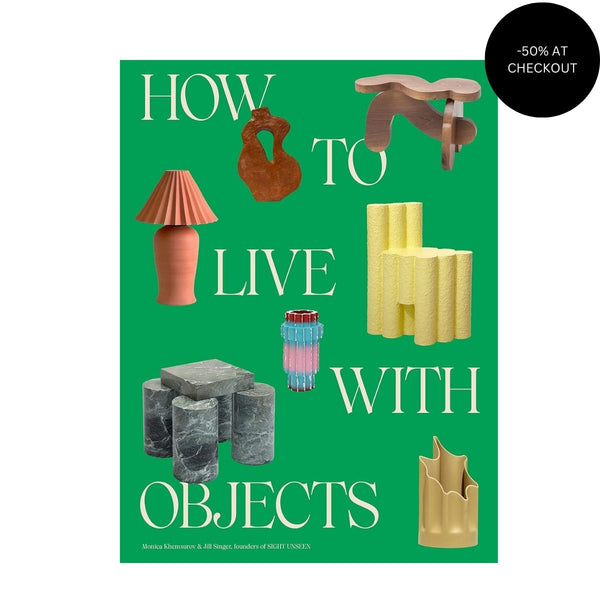 How to Live with Objects: A Guide to More Meaningful Interior