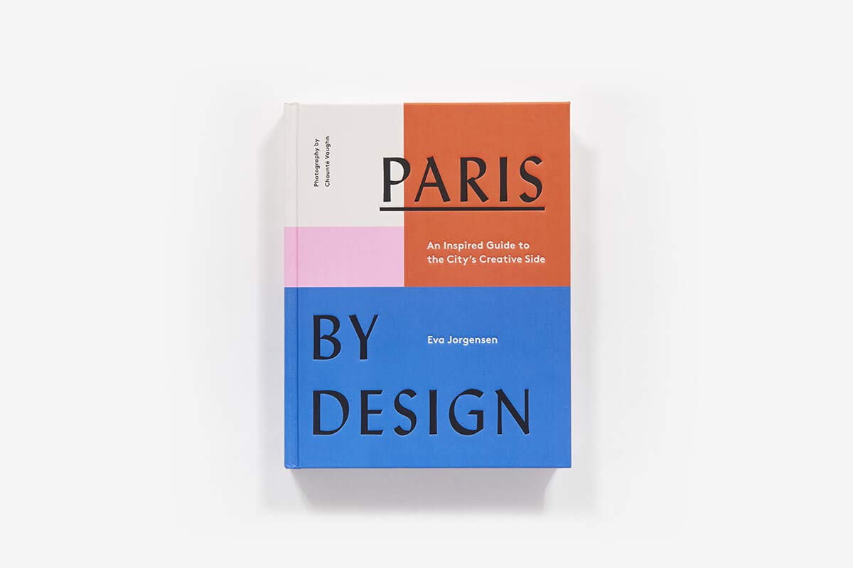 Paris by Design: An Inspired Guide to the City's Creative Side