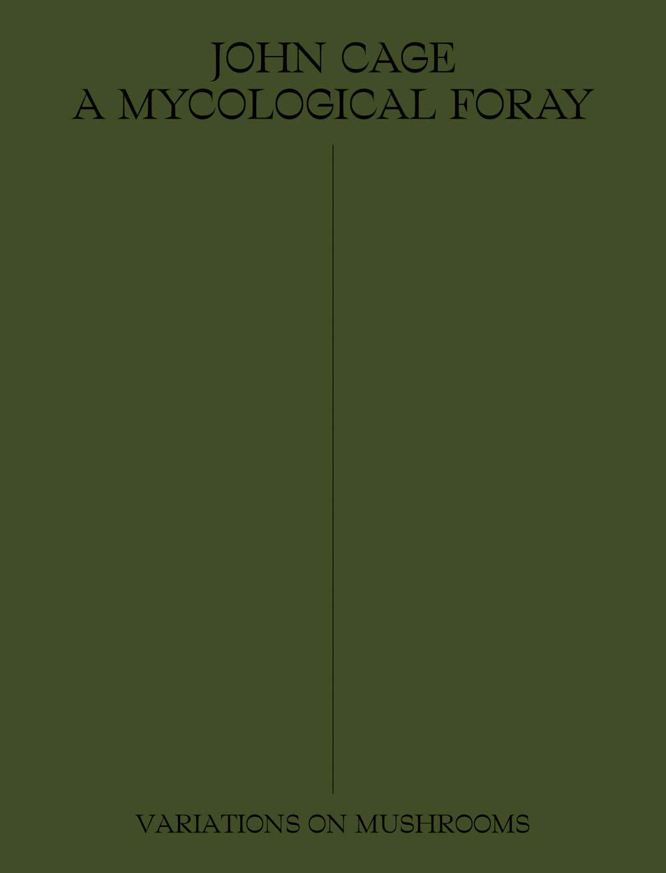 John Cage: A Mycological Foray: Variations on Mushrooms