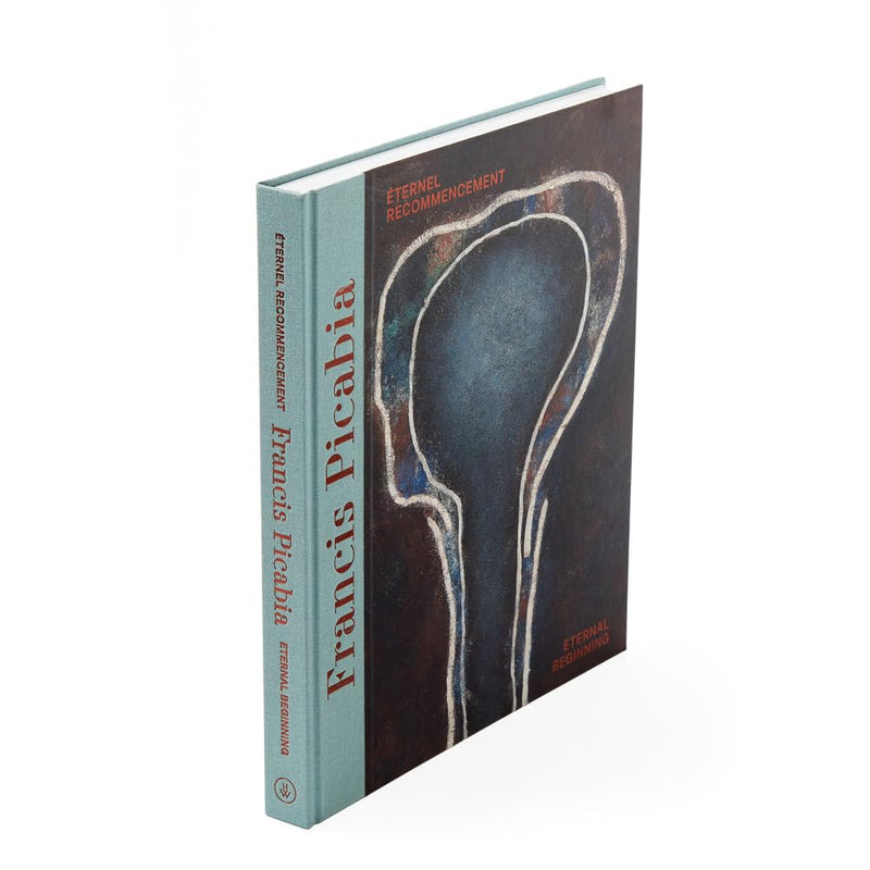 Francis Picabia: Eternal Beginning