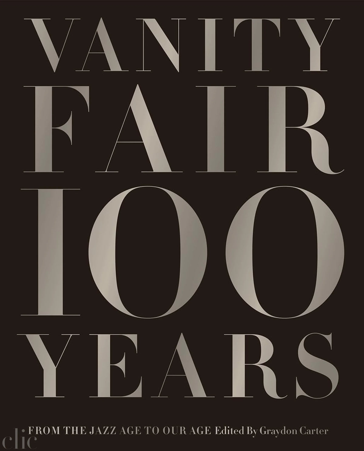 Vanity Fair 100 Years: From the Jazz Age to Our Age