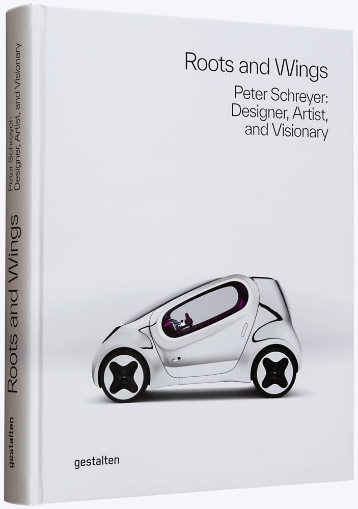 Roots and Wings: Peter Schreyer: Designer, Artist, and Visionary
