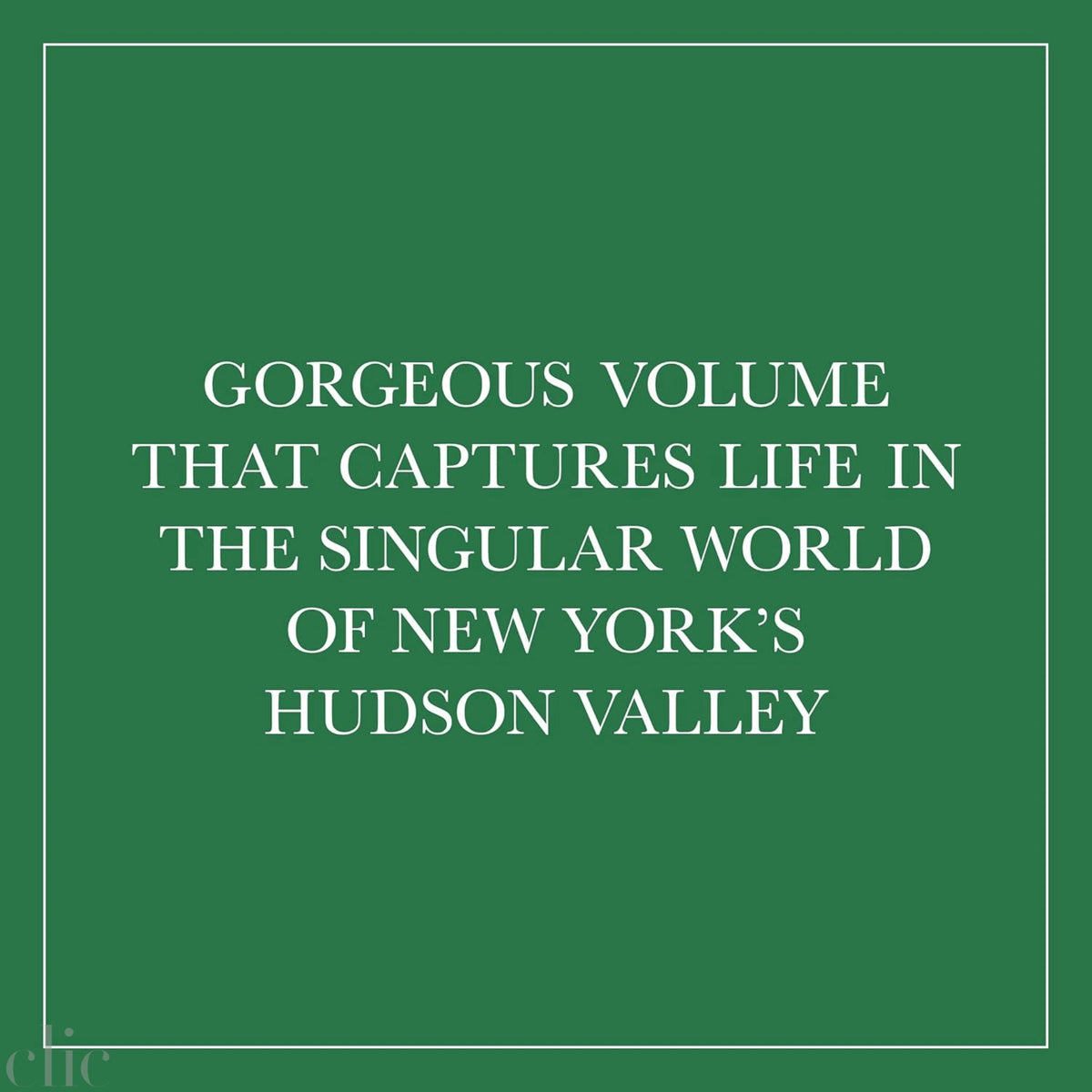 Upstate Now: Art, Design, and Rural Life in the Hudson Valley and Catskills