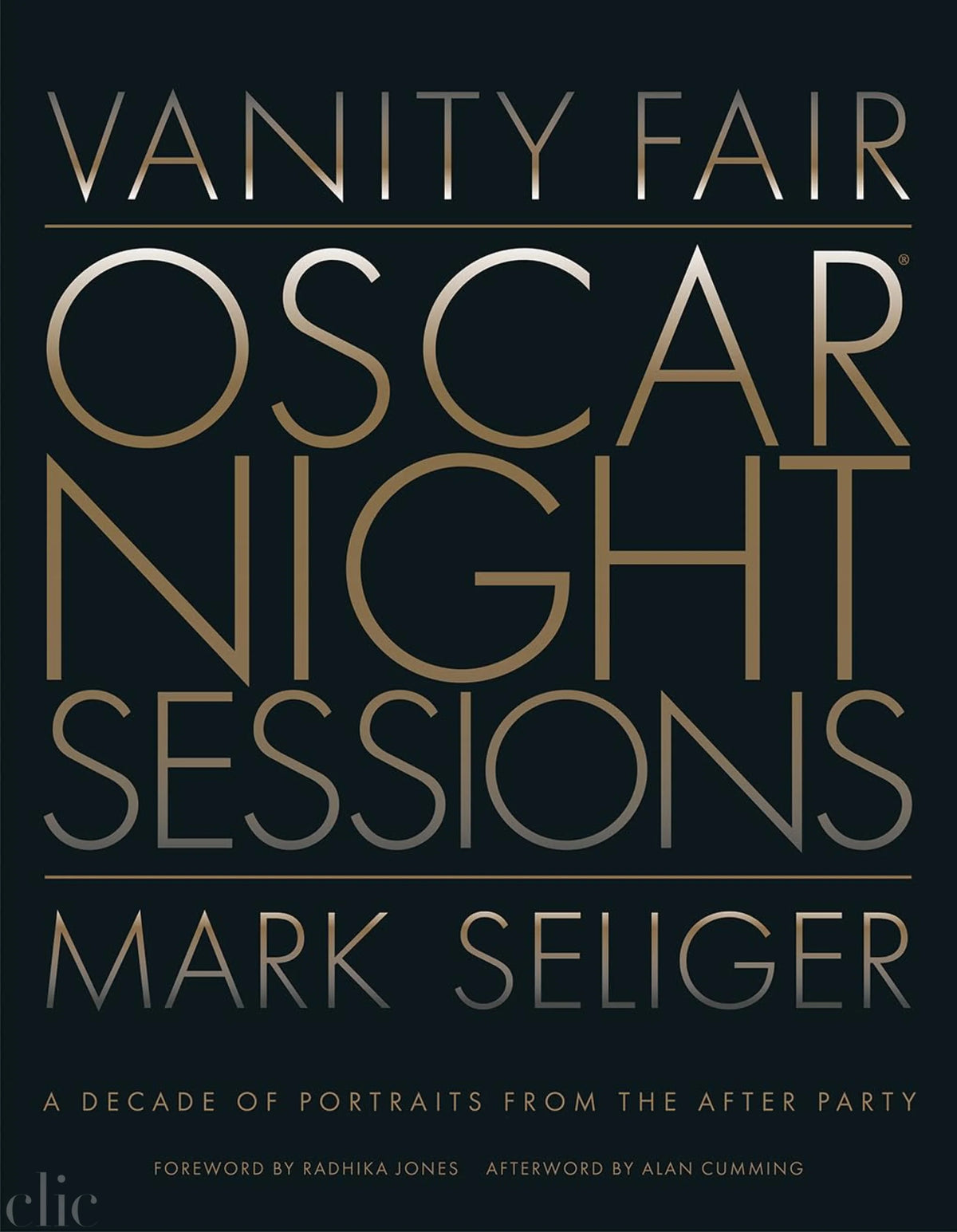 Vanity Fair: Oscar Night Sessions: A Decade of Portraits from the After-Party