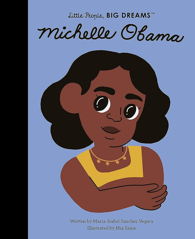 Little People, Big Dreams Michelle Obama