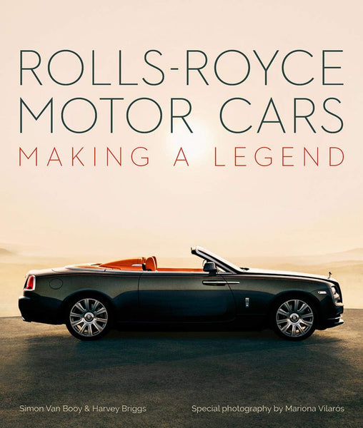 アート・デザイン・音楽 ROLLS-ROYCE MOTOR CARS:MAKING A LEGEND Rolls-Royce Motor Cars: Making a Legend: Van Booy, Simon