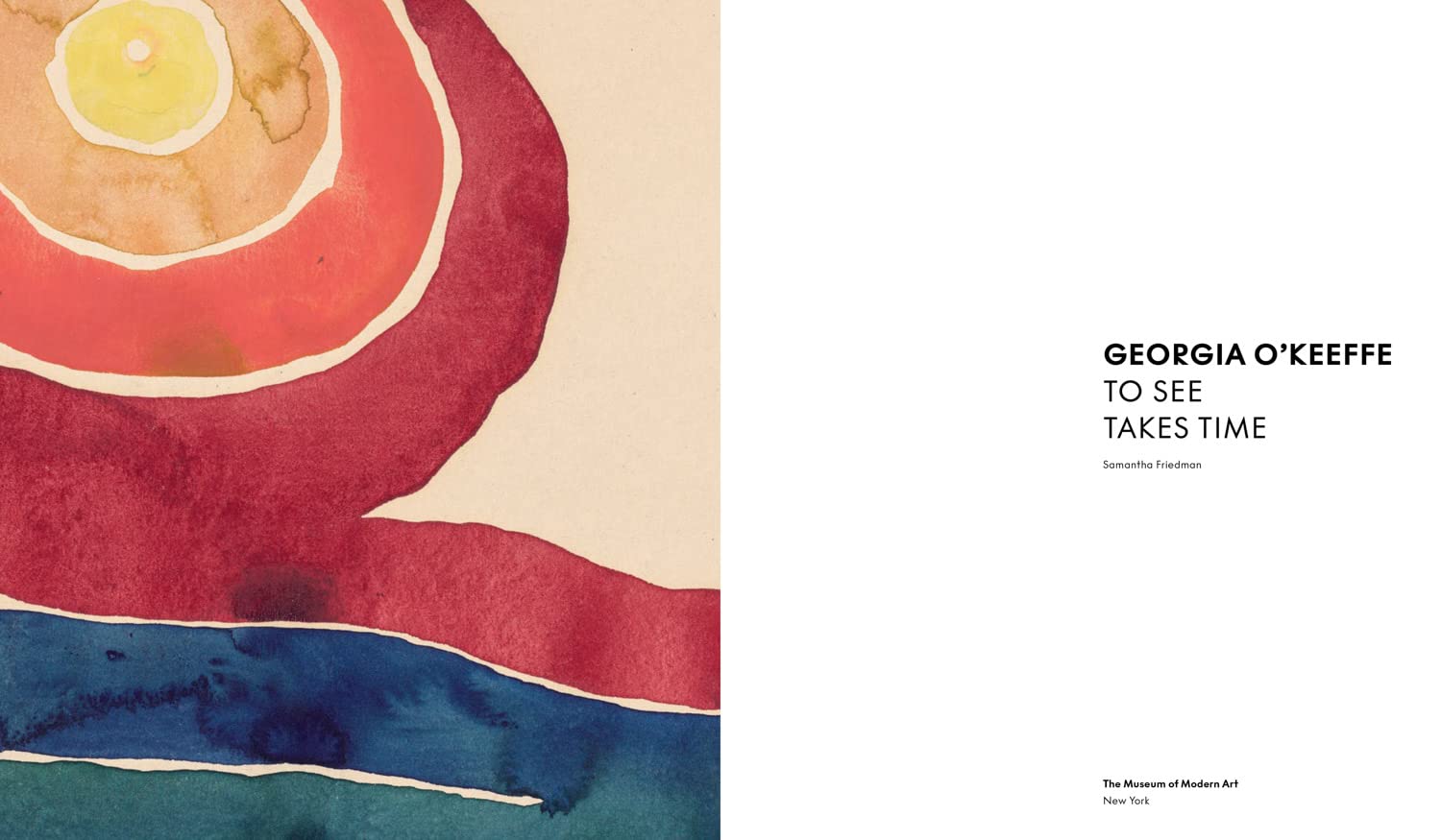 Georgia O’Keeffe: To See Takes Time