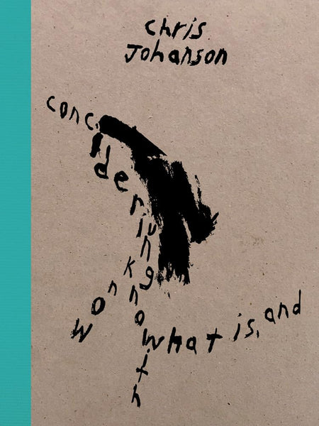 Chris Johanson: Considering Unknow Know With What Is, And – Clic