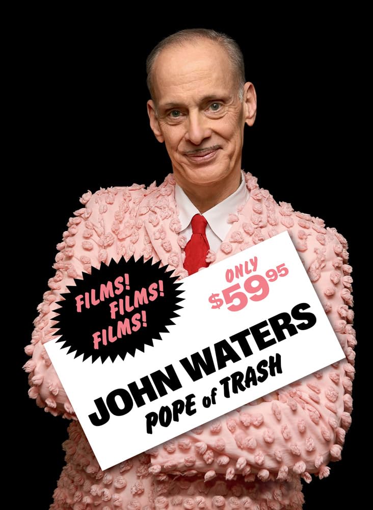 JOHN WATERS: POPE OF TRASH