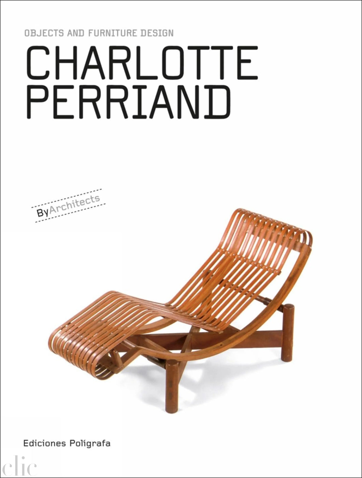 Charlotte Perriand: Objects and Furniture Design
