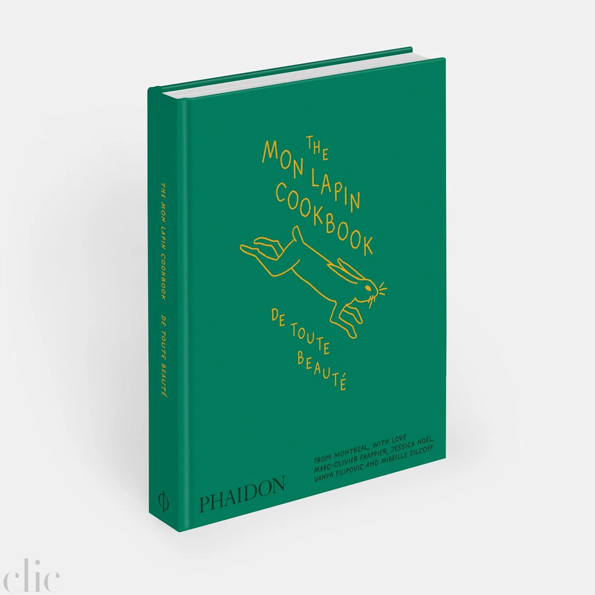 The Mon Lapin Cookbook: De Toute Beauté: From Montreal, With Love