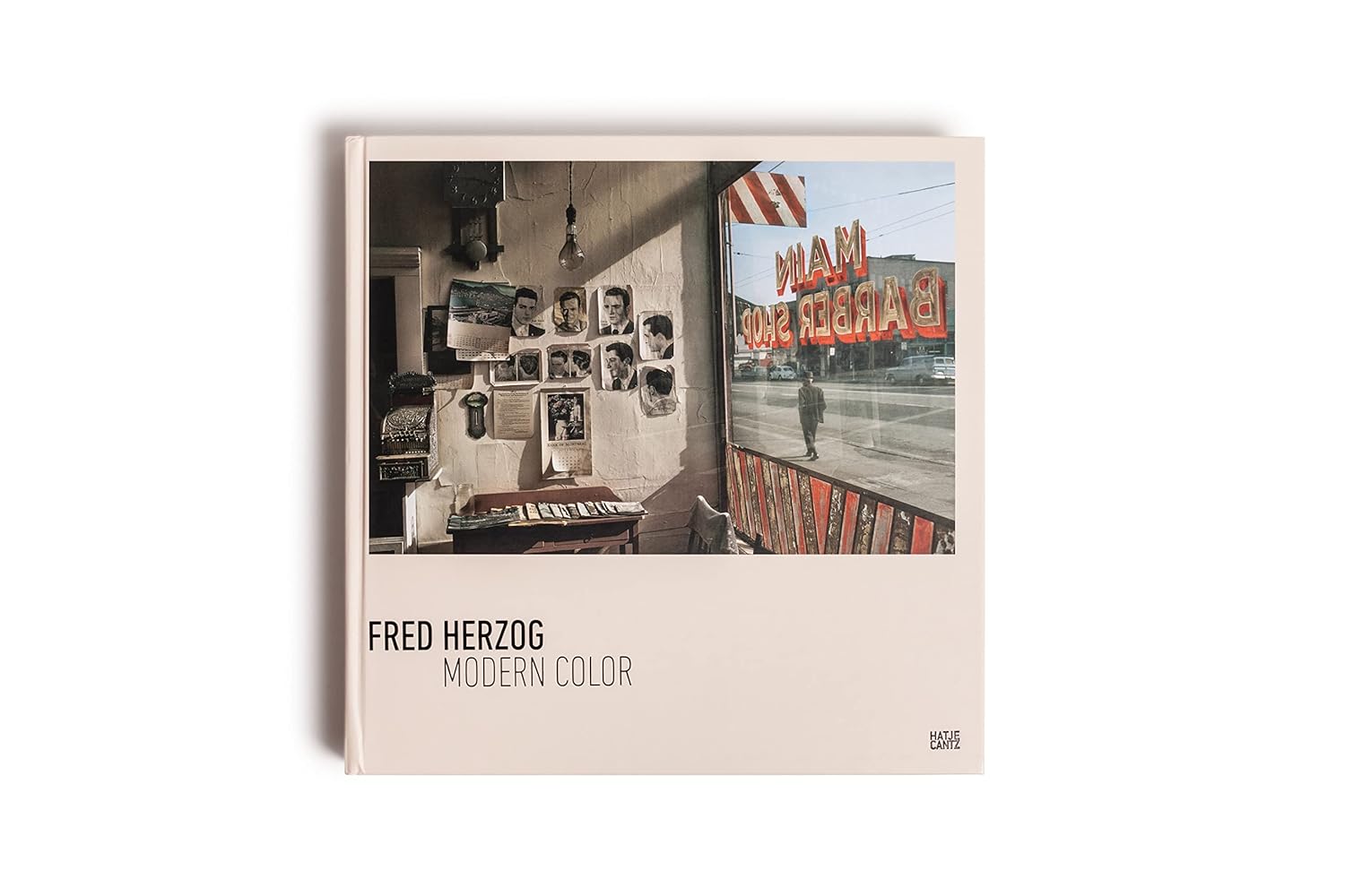 アート・デザイン・音楽 FRED HERZOG MODERN COLOR Fred Herzog: Modern Color