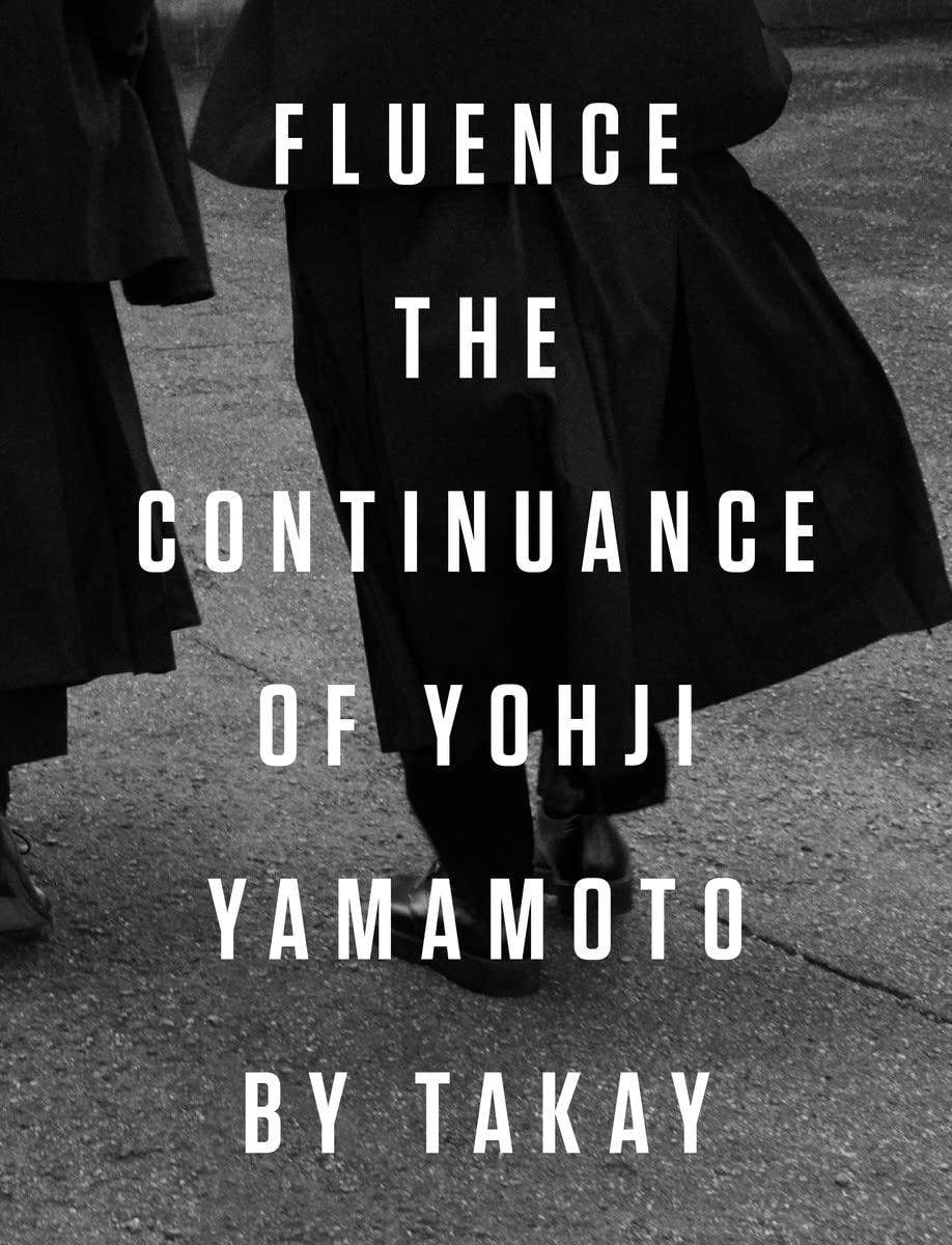Fluence: The Continuance of Yohji Yamamoto: Photographs by Takay