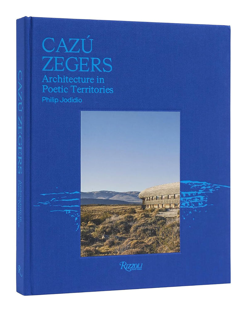 Cazú Zegers: Architecture in Poetic Territories