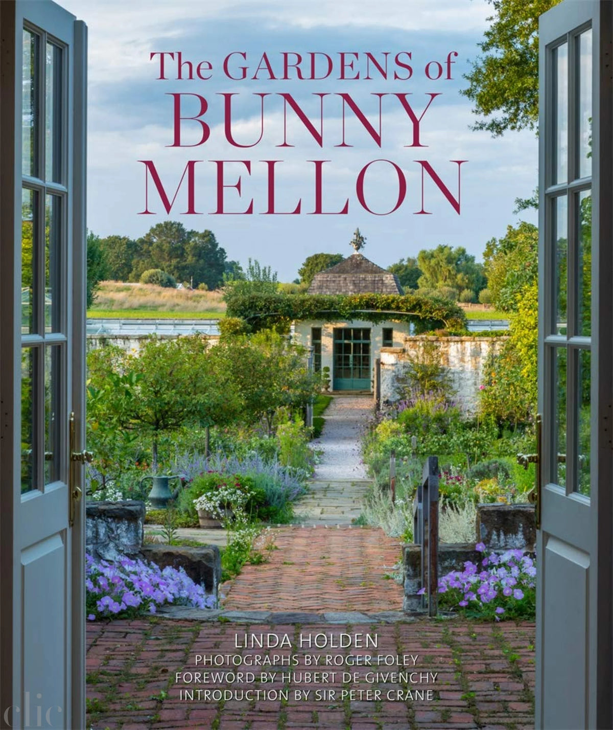 The Gardens of Bunny Mellon: The first study of the gardens and landscapes designed by the famed society hostess