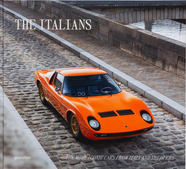 The Italians – Beautiful Machines: The Most Iconic Cars from Italy and their Era