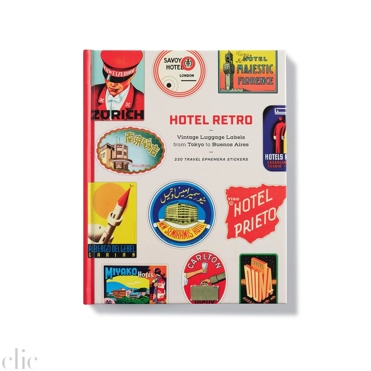 Hotel Retro: Vintage Luggage Labels from Tokyo to Buenos Aires: 330 Travel Ephemera Stickers