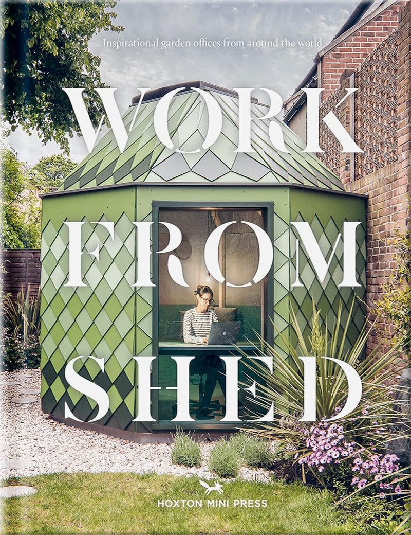 Work From Shed: Inspirational Garden Offices from Around the World