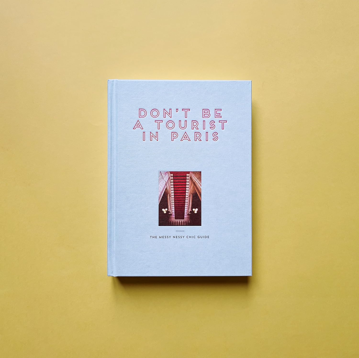 Don't be a Tourist in Paris: The Messy Nessy Chic Guide