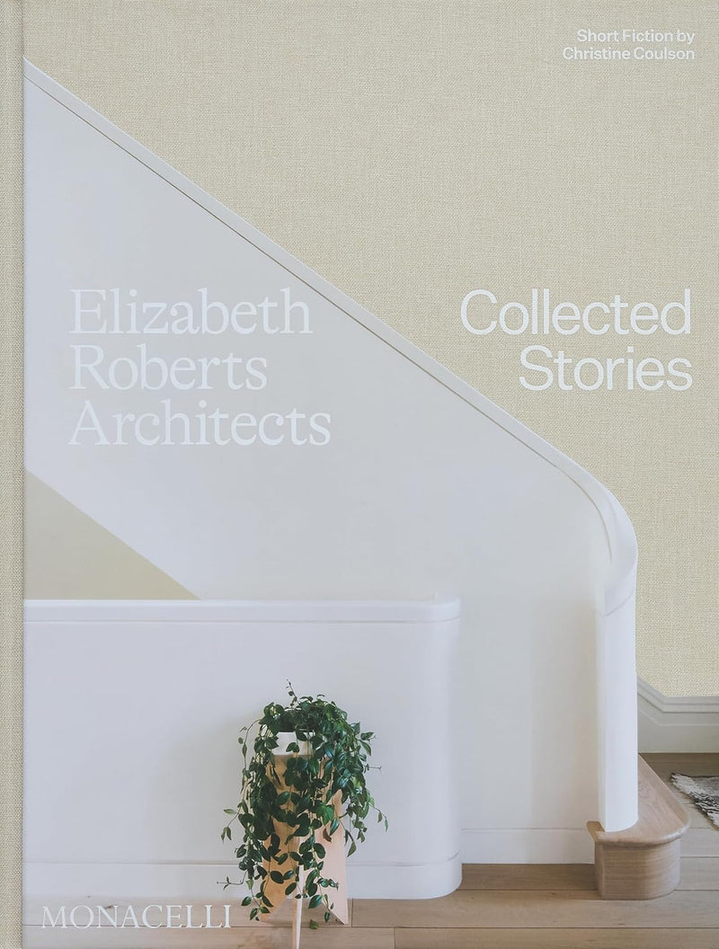 Elizabeth Roberts Architects: Collected Stories