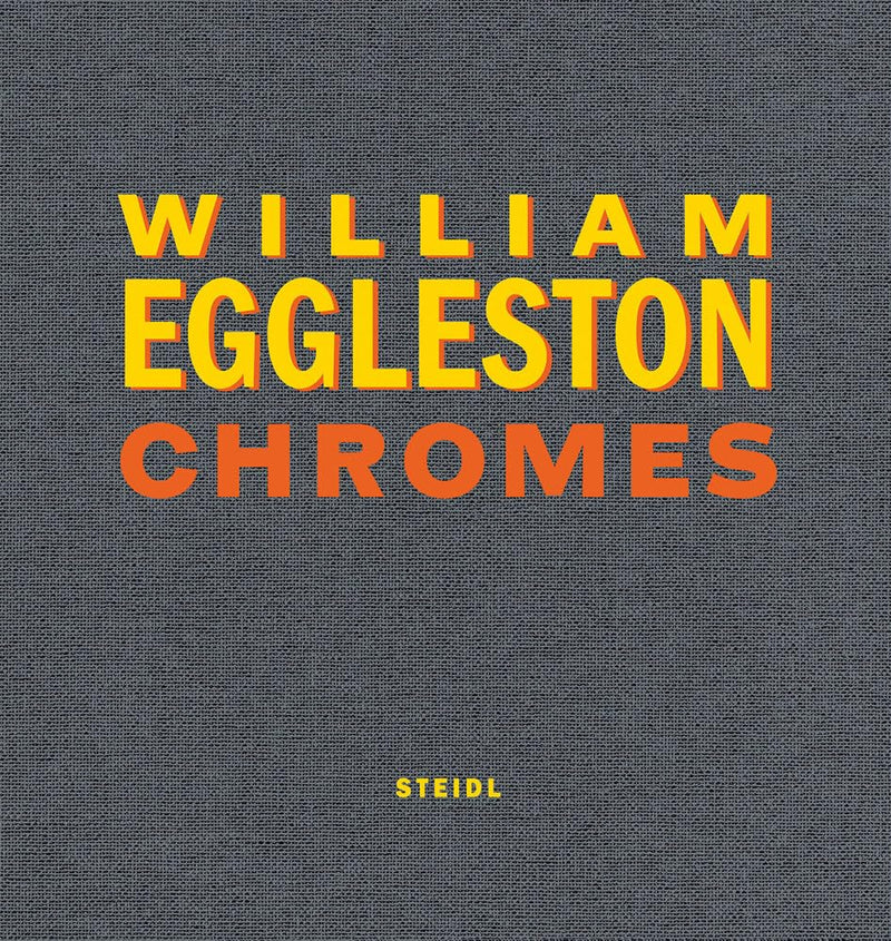 William Eggleston: Chromes