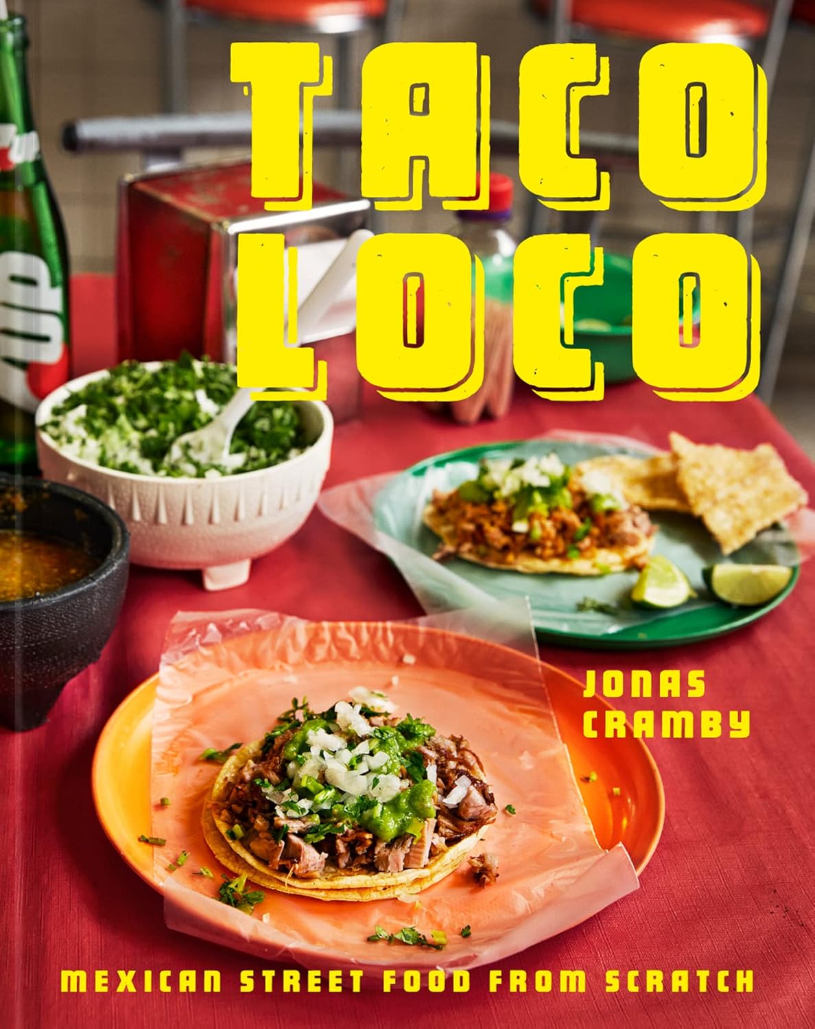 Taco Loco: The essential Mexican street food cookbook for every kitchen with traditional and modern recipes