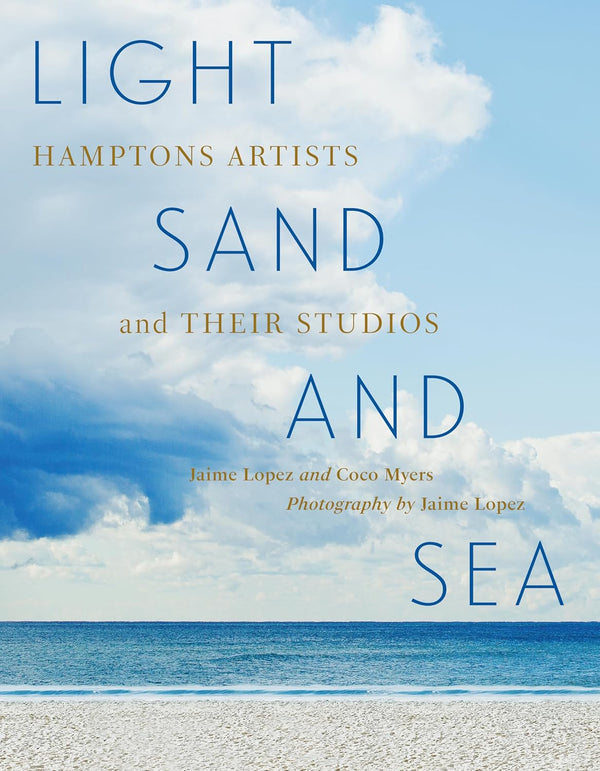 Light, Sand, and Sea: Hamptons Artists and Their Studios