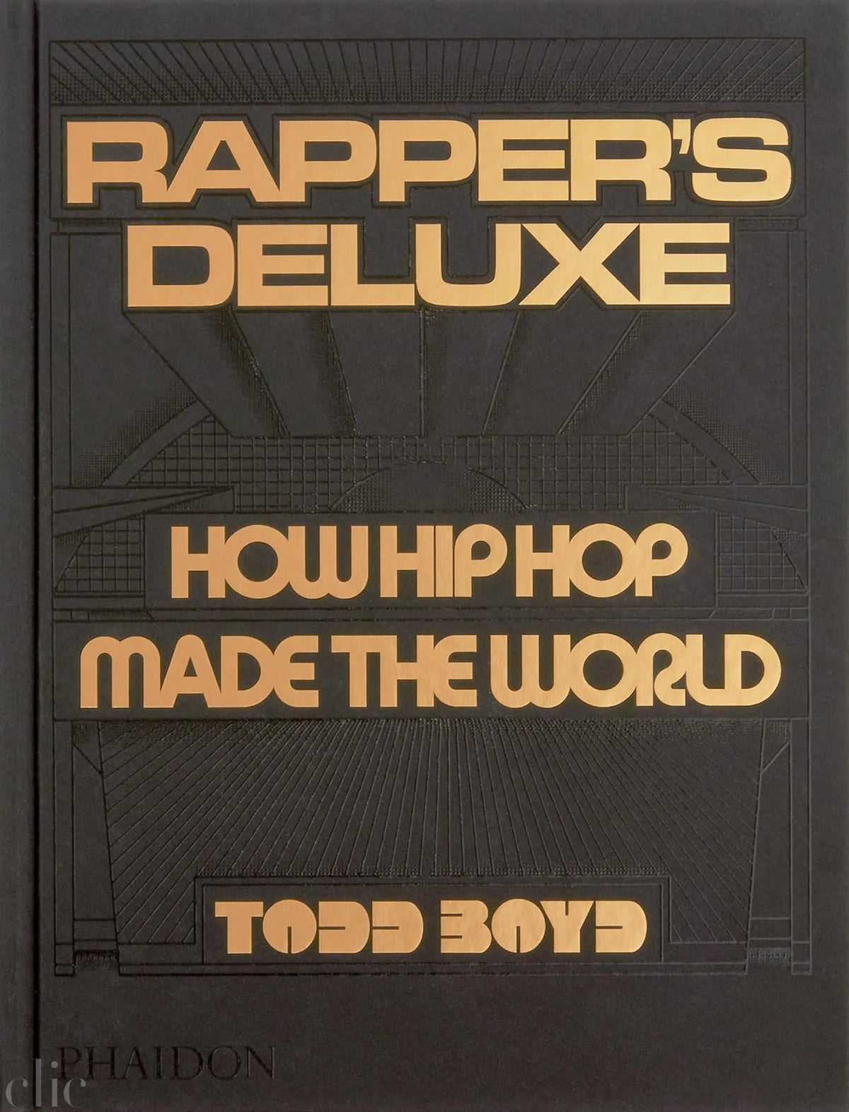 Rapper's Deluxe: How Hip Hop Made The World