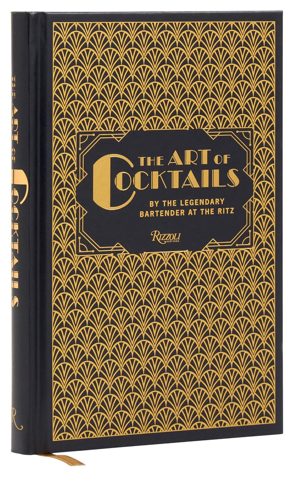 The Art of Cocktails: By the Legendary Bartender at the Ritz