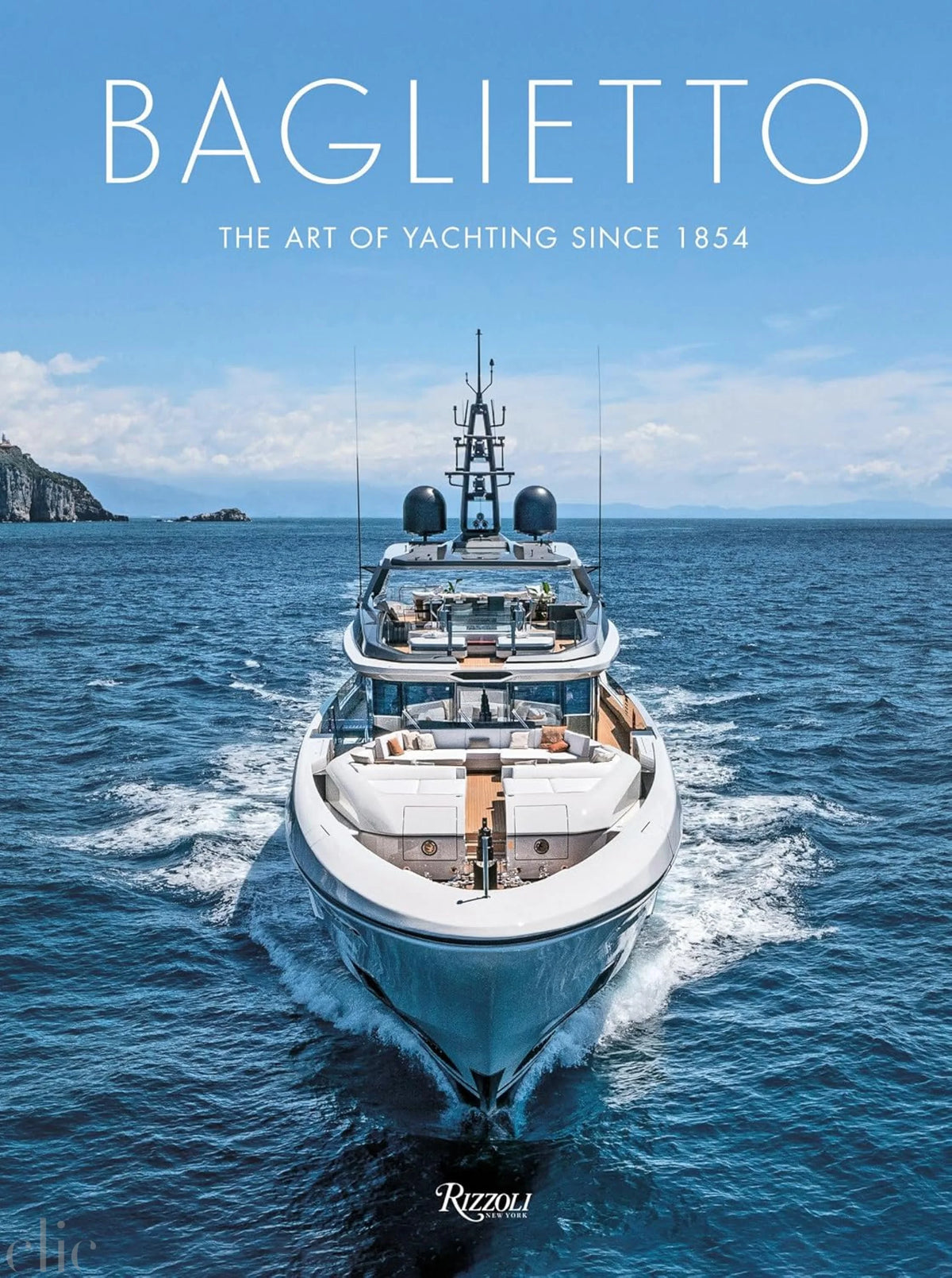 Baglietto: The Art of Yachting since 1854