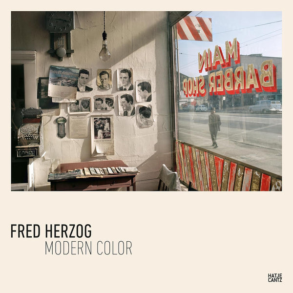 アート・デザイン・音楽 FRED HERZOG MODERN COLOR Fred Herzog: Modern Color