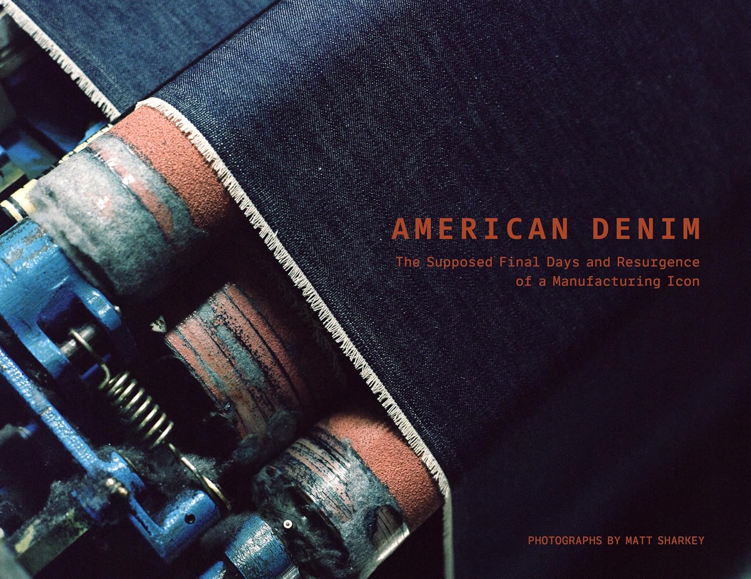 American Denim: The Supposed Final Days and Resurgence of a Manufacturing Icon