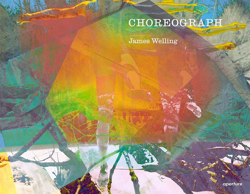 James Welling: Choreograph