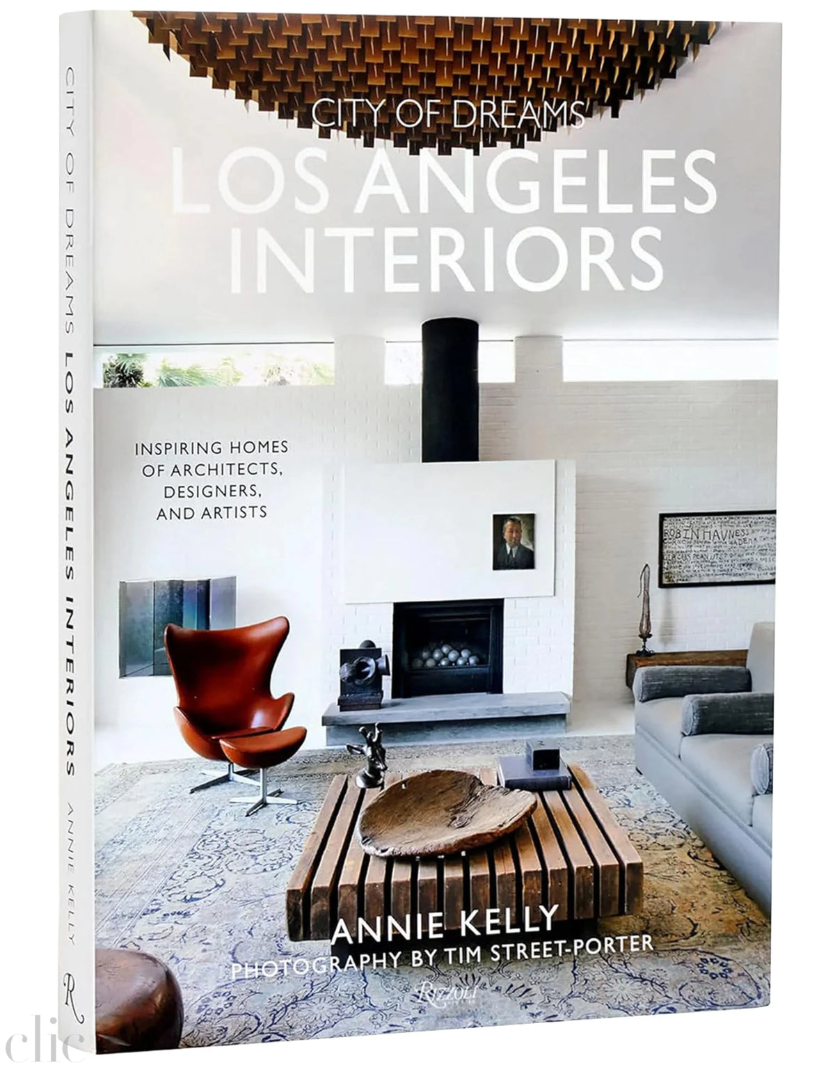 City of Dreams: Los Angeles Interiors: Inspiring Homes of Architects, Designers, and Artists