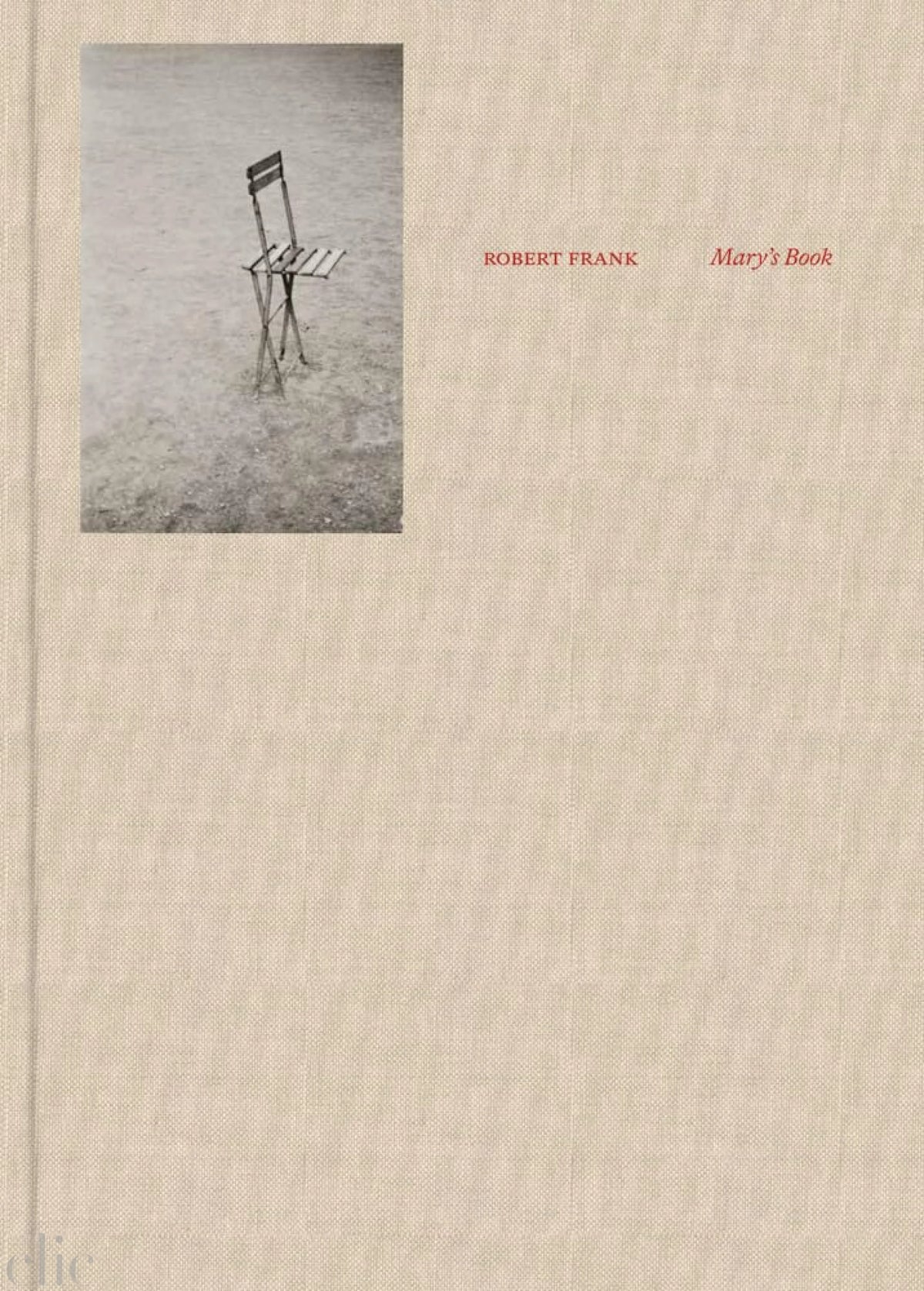 Robert Frank: Mary’s Book